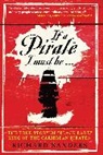 Richard Sanders - If a Pirate I Must Be