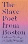Various - The Slave Poet from Boston - Collected Writings on Phillis Wheatley