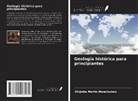 Chijioke Martin Nwachukwu - Geología histórica para principiantes
