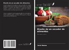 Saidi Hamza, Berriche Salim, Bouralia Youssouf - Diseño de un secador de alimentos