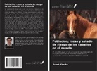 Rupak Khadka - Población, razas y estado de riesgo de los caballos en el mundo