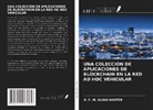 A. F. M. SUAIB AKHTER - UNA COLECCIÓN DE APLICACIONES DE BLOCKCHAIN EN LA RED AD HOC VEHICULAR