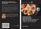 Vitor Gomes - Antropología: reproducción y diferenciación social y el registro de alimentos