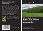 Y. Thangam Baskar, Suresh Nallaran, Anithakumari Pushpam - Efecto de la Acacia nilotica en la actividad anticancerígena y antibacteriana