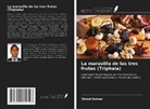 Vinod Kumar - La maravilla de las tres frutas (Triphala)