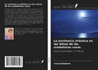 Irina Kuleshova - La existencia artística en las letras de los simbolistas rusos
