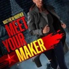 Matthew Mather, January Lavoy - Meet Your Maker (Audiolibro)