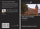 Alexander Konstantinovich Pavlov - Taller sobre tecnología pedagógica
