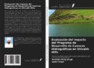 Jasbir Singh, Narinder Deep Singh - Evaluación del impacto del Programa de Desarrollo de Cuencas Hidrográficas en Shivalik Hills