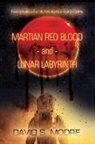 David S. Moore - Martian Red Blood - and - Lunar Labyrinth