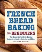Katie Rosenhouse Kuczynski - French Bread Baking for Beginners