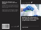 AYADI Sameh - Química de soluciones y sus aplicaciones: Lección y ejercicios resueltos