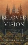 Stephen Walsh - The Beloved Vision