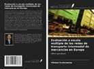 Mikhail Grishchenko - Evaluación a escala múltiple de las redes de transporte intermodal de mercancías en Europa