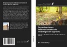 Amanullah Jr. - Organizaciones internacionales de investigación agrícola