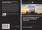 Abraham W BOGNINI - Guía metodológica de la eficiencia energética industrial
