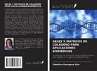 M¿d¿lina Georgiana Albu, Madalina Georgiana Albu - GELES Y MATRICES DE COLÁGENO PARA APLICACIONES BIOMÉDICAS