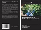 Asma Naeem, Alim Nisa, Qurat-ul-ain Syed - Fundamentos de la horticultura del cannabis