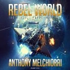 Anthony J. Melchiorri, Bradford Hastings - Rebel World (Audio book)