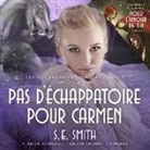 S. E. Smith, Amandine Vincent - Pour l'Amour de Tia & Pas d'Échappatoire Pour Carmen (Hörbuch)