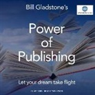 William Gladstone - Power of Publishing: Let Your Dream Take Flight (Audio book)