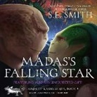 S. E. Smith, Samantha Cook - Madas's Falling Star: Featuring Madas's Unexpected Gift (Audio book)