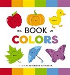 Editors of Applesauce Press, Editors of Applesauce Press, Editors of Applesauce Press - The Book of Colors