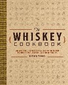 The Coastal Kitchen, R. Thomas, Richard Thomas - The Whiskey Cookbook