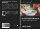 Angelique Verheijen - La gastronomía como herramienta de marketing