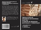 I. Duraimurugan, C. Ezhilarasan, K. Prakash - PRODUCCIÓN DE BRIQUETAS DE BIOMASA SUELTAS A PARTIR DE RESIDUOS AGRÍCOLAS Y FORESTALES