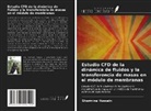 Sharmina Hussain - Estudio CFD de la dinámica de fluidos y la transferencia de masas en el módulo de membranas