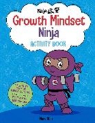 Mary Nhin - Ninja Life Hacks: Growth Mindset Ninja Activity Book