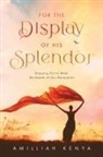 Amilliah Kenya - For the Display of His Splendor