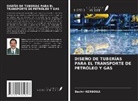 Bachir Kerboua - DISEÑO DE TUBERÍAS PARA EL TRANSPORTE DE PETRÓLEO Y GAS