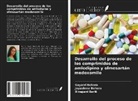 Binapani Barik, Gayatri Behera, Jayashree Behera - Desarrollo del proceso de los comprimidos de amlodipino y olmesartán medoxomilo