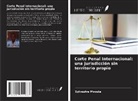 Sylvestre Mvoula - Corte Penal Internacional: una jurisdicción sin territorio propio