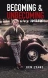 Ken Evans - Becoming & Unbecoming