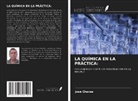 José Chaves - LA QUÍMICA EN LA PRÁCTICA