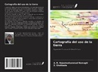 Z. Gholizade, A. R. Nejadmohammad Namaghi - Cartografía del uso de la tierra