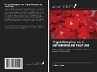 Lukas Joas - El gatekeeping en el periodismo de YouTube