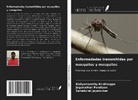 Samidurai Jayakumar, Kaliyamoorthy Krishnappa, Jeganathan Pandiyan - Enfermedades transmitidas por mosquitos y mosquitos