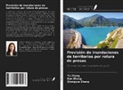 Kun Zhang, Qiongyue Zhang, Yu Zhang - Previsión de inundaciones de territorios por rotura de presas