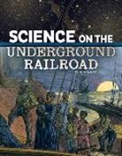 Tammy Enz - Science on the Underground Railroad