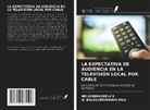 G. Balasubramania Raja, NELSONMANDELA S - LA EXPECTATIVA DE AUDIENCIA EN LA TELEVISIÓN LOCAL POR CABLE