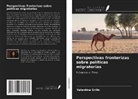 Valentina Grillo - Perspectivas fronterizas sobre políticas migratorias