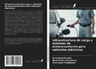Niraj Kumar Chaudhary, M. Venkatesh Naik, Srinivasan Pradabane - Infraestructura de carga y sistemas de almacenamiento para vehículos eléctricos