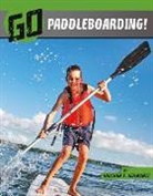 Heather E Schwartz, Heather E. Schwartz - Go Paddleboarding!