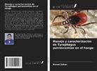 Komal Duhan - Manejo y caracterización de Tyrophagus putrescentiae en el hongo