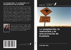 Rick De Vos - La imaginación, la realización y la interpretación de Australia