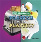 Susan B Katz, Susan B. Katz - Can You Make a Toaster Out of Plastic?